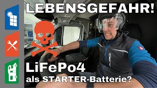 LEBENSGEFAHR  LiFePo4 als STARTERBATTERIE  Lithium im Wohnmobil [upl. by Atig]