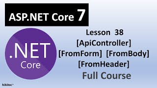 NET Core 7 ApiController FromBody FromForm and FromHeader Attributes difference Explained [upl. by Nahsez]