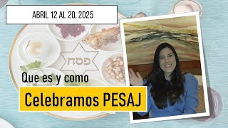 PESAJ Que es Pesaj Cuando es Pesaj Como celebrar Pesaj  En 2025 comienza el 12 de Abril [upl. by Nanine741]