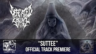 Defeated Sanity  Suttee Official track premiere [upl. by Aniwde980]