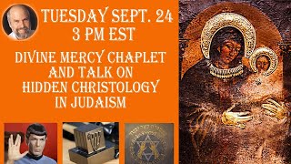 September 24 2024 3 PM EST Divine Mercy Chaplet and Talk on Hidden Christology in Judaism [upl. by Ikaz145]