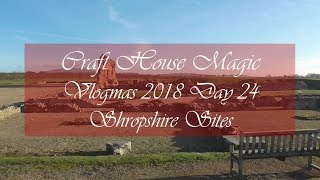 Vlogmas 2018 day 24 Shropshire Sites [upl. by Agnizn]