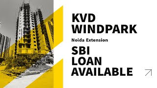 KVD WINDPARK NOIDA EXTENSION l SBI LOAN AVAILABLE [upl. by Oizirbaf324]