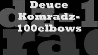 deuce komradz100 elbows [upl. by Johansen]