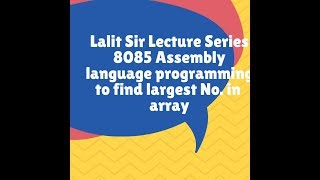 8085 assembly language programming to find largest number in an array [upl. by Weinrich]