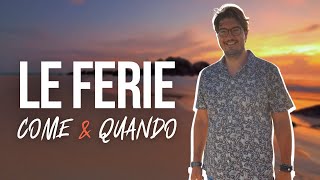 Le FERIE Come e quando posso andarci [upl. by Jazmin]