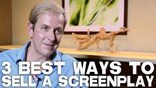 3 Best Ways To Sell A Screenplay by Peter Russell [upl. by Beller]