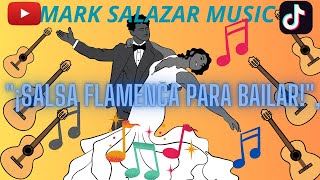 quotSalsa Flamenca para Bailar ¡Disfruta del Ritmo Irresistible con Mark Salazar Music [upl. by Ahsrav]