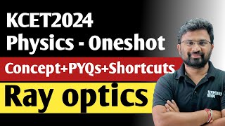 Ray optics oneshot  All Concepts  PYQs and Shortcut and Tricks  KCET 2024 [upl. by Haseena]