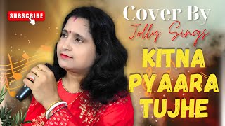 Kitna Pyaara Tujhe Rab Ne Banaya  Cover By Jolly Sings [upl. by Aicatsal]