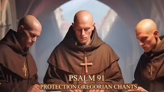 PSALM 91 PROTECTION GREGORIAN CHANTS [upl. by Oilerua]