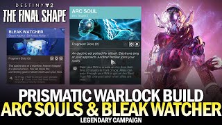 Arc Soul amp Bleak Watcher Prismatic Build Great Warlock Legendary Campaign Build The Final Shape [upl. by Nurat]