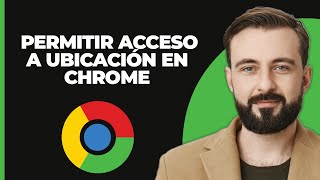 Cómo permitir el acceso a la ubicación en Chrome  Guía completa [upl. by Rainwater774]