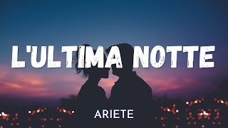 Ariete  LULTIMA NOTTE Testo  Lyrics [upl. by Seraphim]