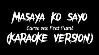 MASAYA KO SAYO  Curse one Feat Yumi KARAOKE VERSION By Louyd Valleras [upl. by Haym]