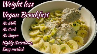 Quick Breakfast Ideas For Busy Morning  Vegan Breakfast  Breakfast Recipes  weight Loss Breakfast [upl. by Ettenuahs]