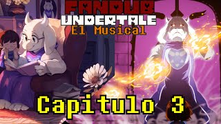 Fandub Undertale el Musical  Capitulo 3 [upl. by Ravilob]