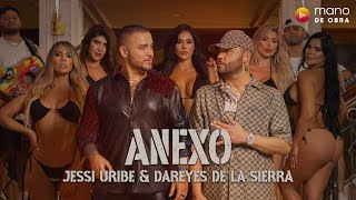 ANEXO  Jessi Uribe x Dareyes de la Sierra  Video Oficial [upl. by Ylrehs317]