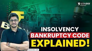 Insolvency and Bankruptcy Code Explained  IBC 2016  Everything you need to know [upl. by Christa503]