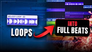 How to Turn Loops Into Full Beats Start to Finish [upl. by Theresita]