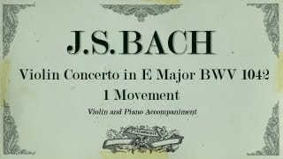 Bach violin concerto E major BWV 1042 1 movement Allegro Piano Accompaniment [upl. by Pansie]