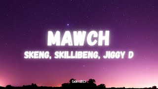 Skeng Skillibeng Jiggy D  Mawch Lyrics [upl. by Doggett691]