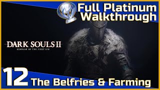 Dark Souls II Full Platinum Walkthrough  12  The Belfries amp Farming [upl. by Nahtonoj]