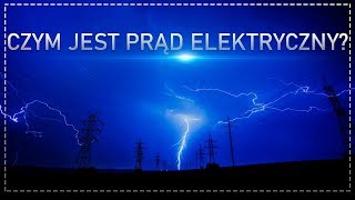 Czym jest prąd elektryczny i elektryczność Prosteintuicyjne wyjaśnienie [upl. by Sil]