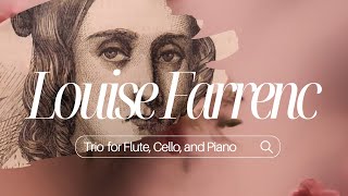 Louise Farrenc  Trio in E minor for Flute Cello and Piano Op 45 [upl. by Elonore786]