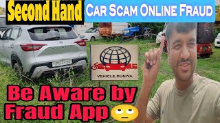 Second Hand Car Scam Exposed  Beware of ONLINE PAID  Bank Seized Car Vechile Duniya Exposed car [upl. by Eanom]