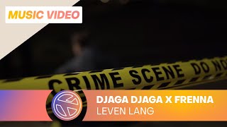 Djaga Djaga  Leven Lang ft Frenna Prod Eurosoundz [upl. by Corene]