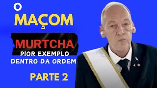 O Maçom Murtcha  Parte 2 [upl. by Isayg]