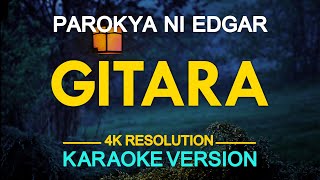 GITARA  Parokya Ni Edgar KARAOKE Version [upl. by Zanahs]