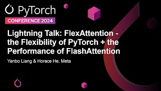 Lightning Talk FlexAttention  The Flexibility of PyTorch  The Performa Yanbo Liang amp Horace He [upl. by Oigroig262]