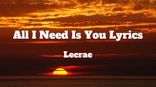 Lecrae  All I Need Is You Lyrics 1 hour version [upl. by Helge]