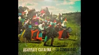 Agarrate Catalina 2012  La comunidad disco completo [upl. by Ennoval]