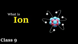 What is an Ion  Atoms and Molecules  Class 9 NCERT Chemistry [upl. by Vala]