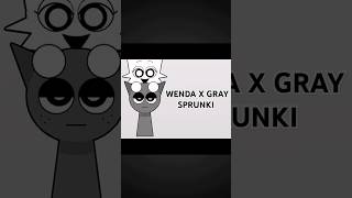 WENDA X GRAY 🤍🤍🤍🤍 SPRUNKI INCREDIBOX MOST VIEWED VIDEO [upl. by Meagher]