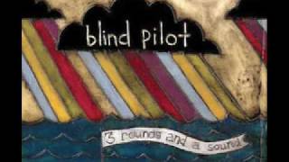 3 Rounds and a Sound  Blind Pilot [upl. by Ppik]