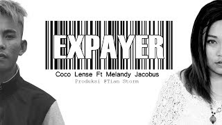 EXPAYER  COCO LENSE Ft MELANDY JACOBUS OFFICIAL VIDEO LIRIK [upl. by Akinehc]