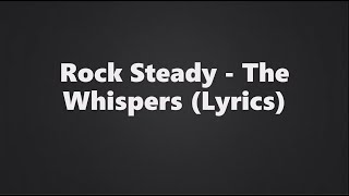 The Whispers  Rock Steady [upl. by Spratt]