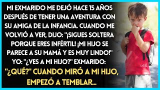 Hace 15 años mi exmarido me dejó por engañar quot¡Eres infértil y estás solaquot Yo quot¿Ves a mi hijoquot [upl. by Aihtekal]