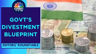 Government Yet To Achieve 85 Of Divestment Goal  Editors Roundtable  CNBC TV18 [upl. by Negem]