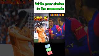 Write your choice in the comments Vini vs Yamal💥 vinijr lamineyamal shorts lyricson [upl. by Ferris851]