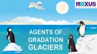 Agents of Gradation  Glaciers [upl. by Eneladgam]