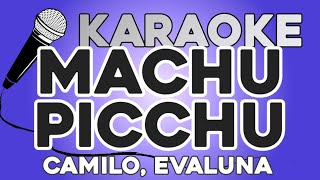 KARAOKE Machu Picchu  Camilo Evaluna Montaner [upl. by Foskett]