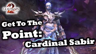 Get To The Point A Cardinal Sabir Guide for Guild Wars 2 [upl. by Theurer]