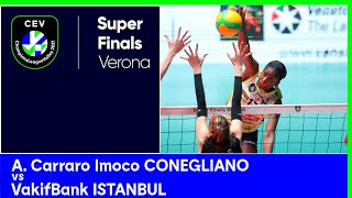 A Carraro Imoco CONEGLIANO vs VakifBank ISTANBUL  CEV Champions League Volley 2021 W Super Finals [upl. by Ttehr977]