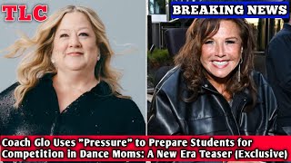 Coach Glo Uses quotPressurequot to Prepare Students for Competition in Dance Moms A New Era Teaser [upl. by Ahsurej]