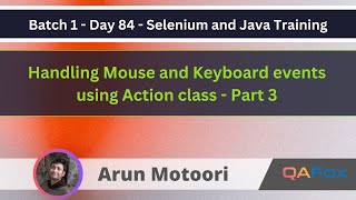 Day 84  Selenium Java  Handling Mouse and Keyboard events using Actions  Part 3 [upl. by Parsifal]